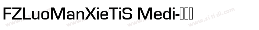FZLuoManXieTiS Medi字体转换
